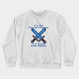 Not Procrastinating, Doing Side Quests Blue Crewneck Sweatshirt